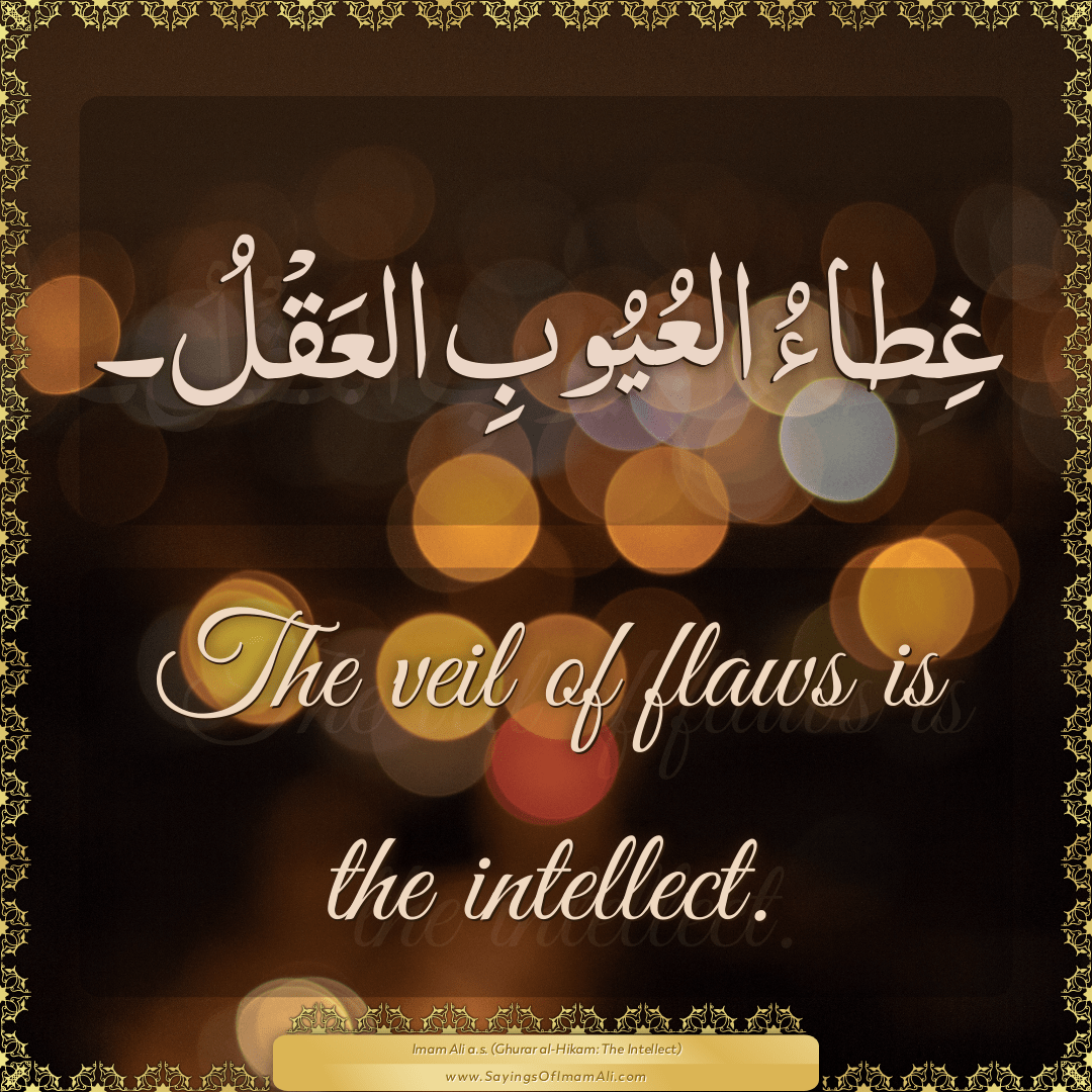 The veil of flaws is the intellect.